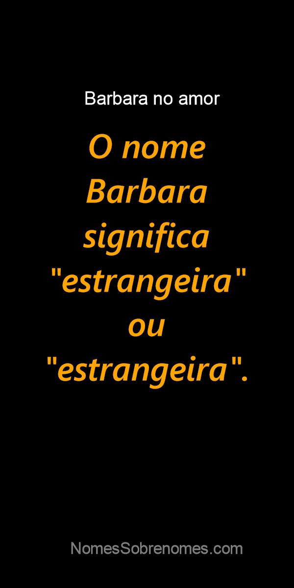👪 → Qual O Significado Do Nome Barbara No Amor 2906