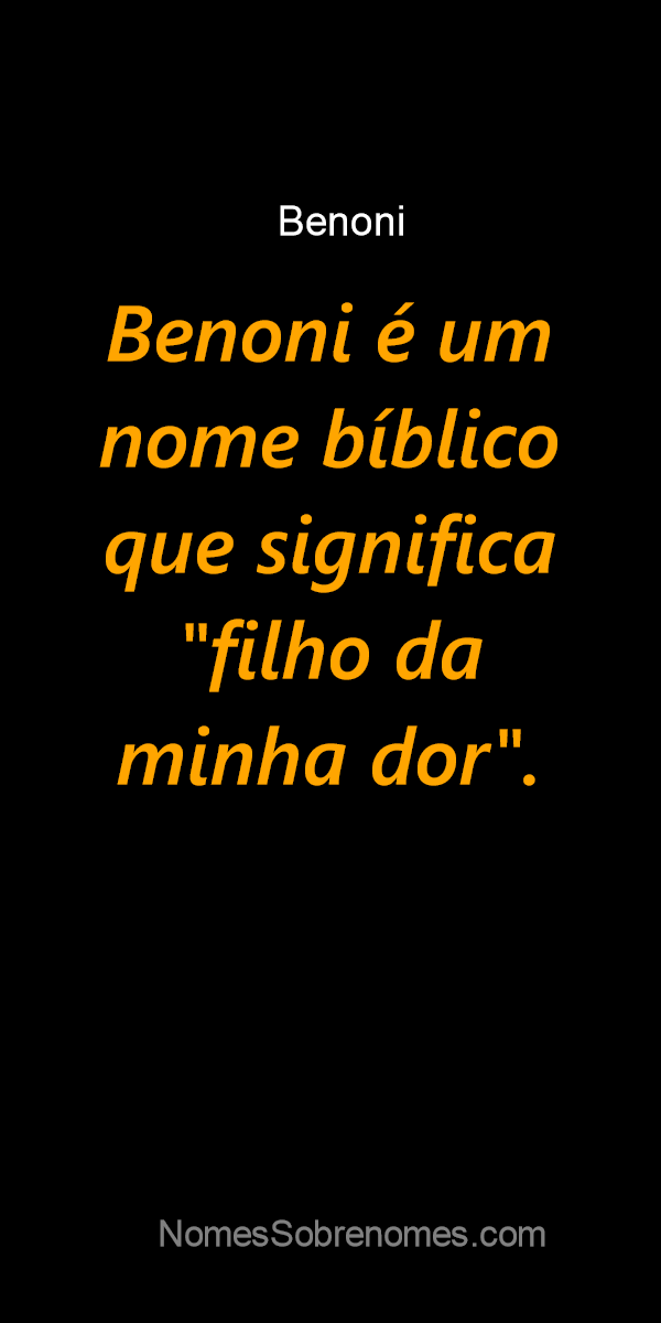 Significado do nome BENONI - DICIONÁRIO DOS NOMES