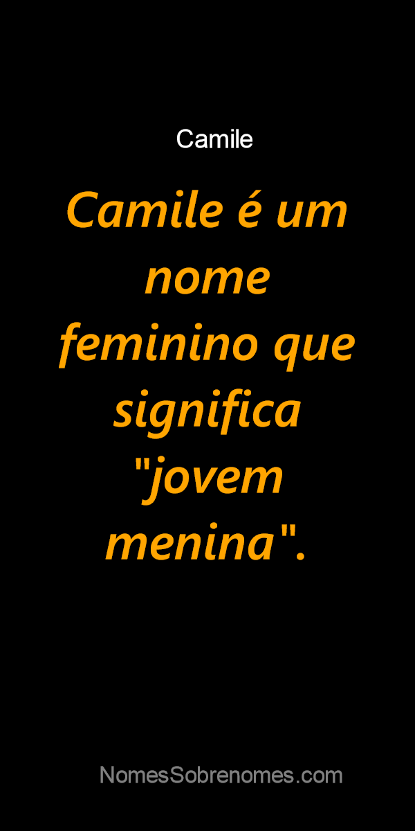 Nome de menina Camille, significado e origem de Camille