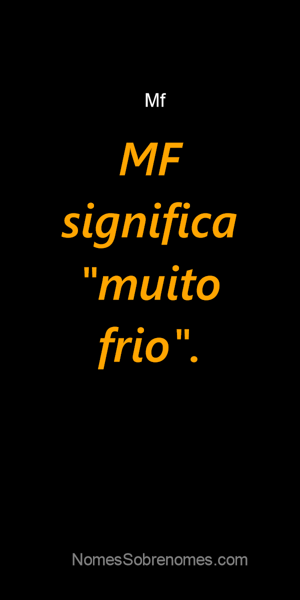 o que significa “mf”?