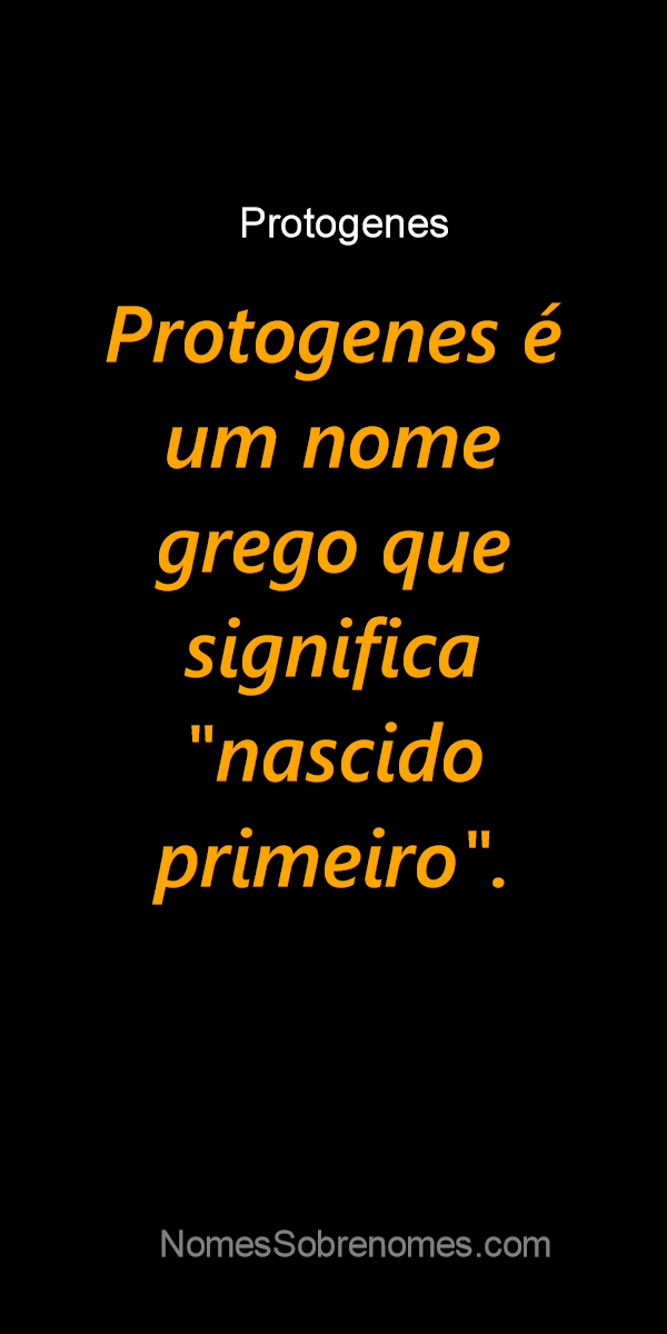 👪 → Qual o significado do nome Protogenes?