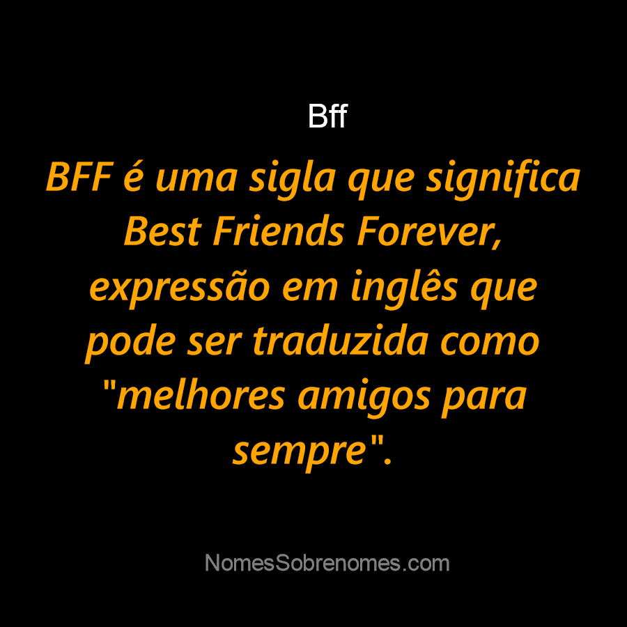👪 → Qual o significado do nome BFF?