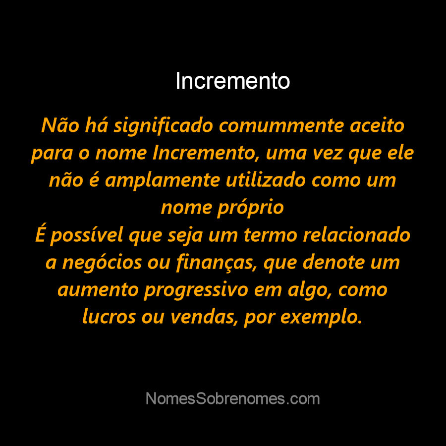 👪 → Qual o significado do nome Incremento?