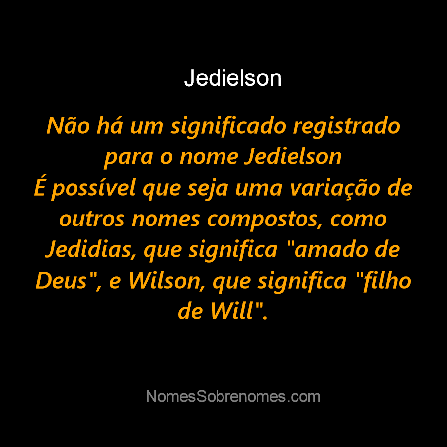 👪 → Qual o significado do nome Jedielson?