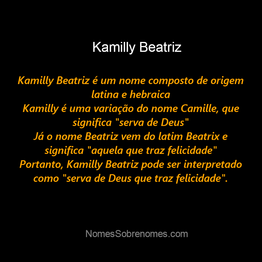 👪 → Qual o significado do nome Kamilly Beatriz?