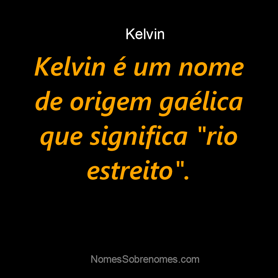 Qual O Significado Do Nome Kelvin