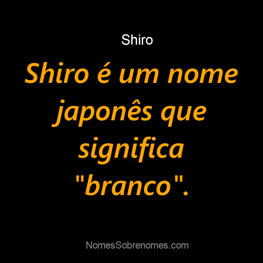O que é Shiro em japonês?