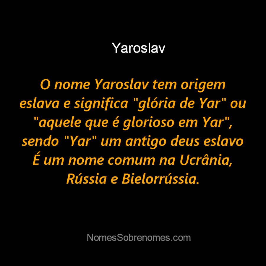 Significado do nome Yaroslav - Dicionário de Nomes Próprios